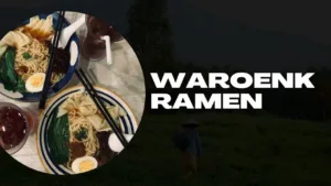 dokumentasi pribadi: Ramen Waroenk Ramen