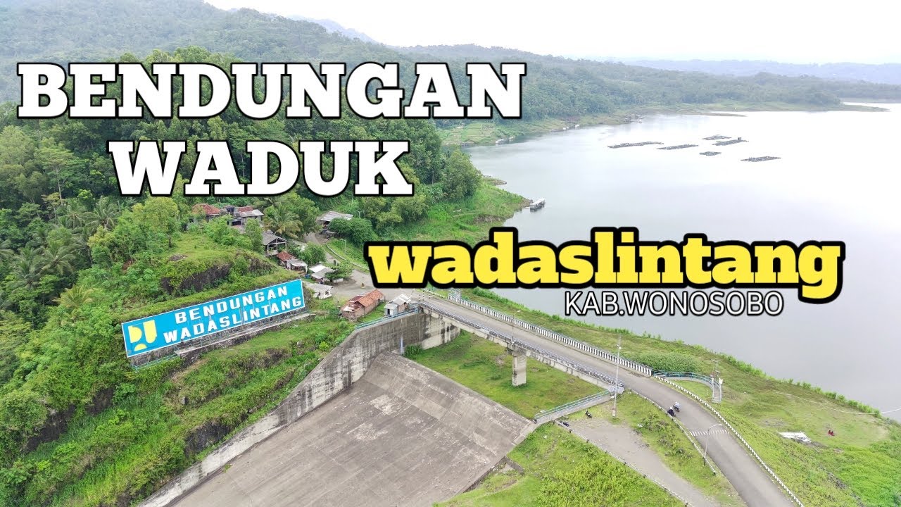 Waduk Wadaslintang: Pesona Alam, Spot Self Healing, dan Wisata Seru di Perbatasan Kebumen-Wonosobo