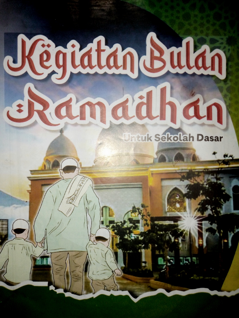 BUKU KEGIATAN RAMADAN: PEMBENTUKAN AKHLAK BAGI PESERTA DIDIK